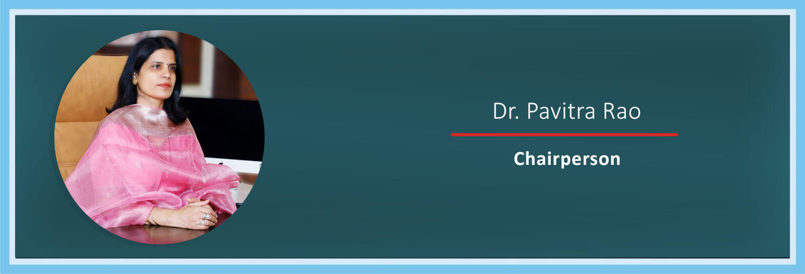 Dr. Pavitra Rao, Chairperson